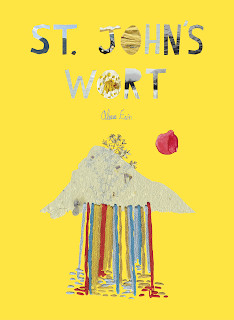 St. John's Wort, a poetry collection written by Alexus Erin. Published by Animal Heart Press.